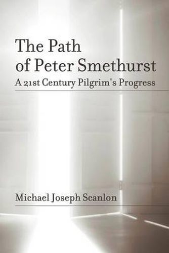 Cover image for The Path of Peter Smethurst: A 21st Century Pilgrim's Progress