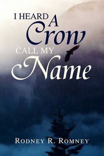 Cover image for I Heard a Crow Call My Name