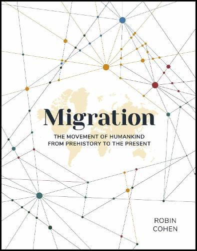 Migration: The Movement of Humankind from Prehistory to the Present