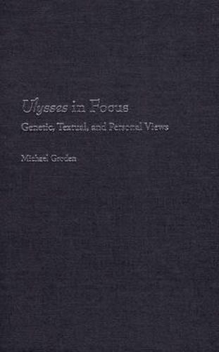 Cover image for Ulysses in Focus: Genetic, Textual and Personal Views