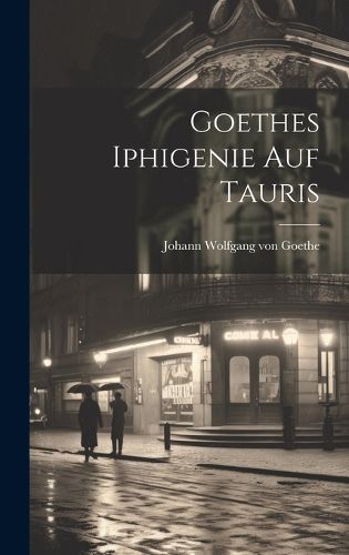 Cover image for Goethes Iphigenie auf Tauris