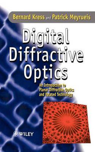 Cover image for Digital Diffractive Optics: an Introduction to Planar Diffractive Optics and Related Technology