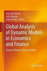 Cover image for Global Analysis of Dynamic Models in Economics and Finance: Essays in Honour of Laura Gardini