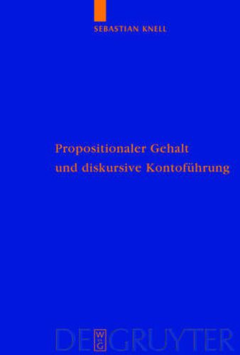 Cover image for Propositionaler Gehalt und diskursive Kontofuhrung: Eine Untersuchung zur Begrundung der Sprachabhangigkeit intentionaler Zustande bei Brandom