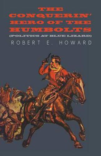 Cover image for The Conquerin' Hero of the Humbolts (Politics at Blue Lizard)