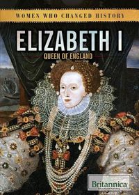 Cover image for Elizabeth I: Queen of England