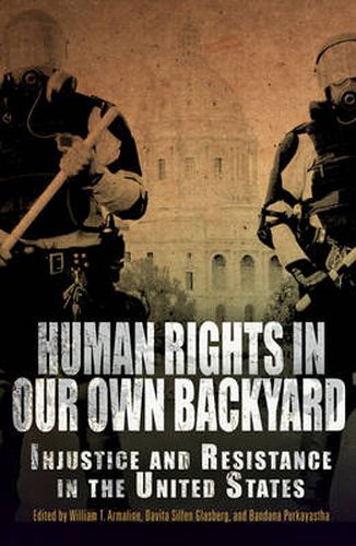 Cover image for Human Rights in Our Own Backyard: Injustice and Resistance in the United States