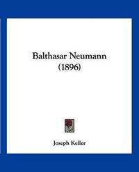 Cover image for Balthasar Neumann (1896)