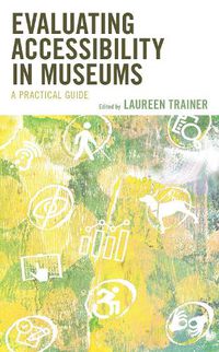 Cover image for Evaluating Accessibility in Museums