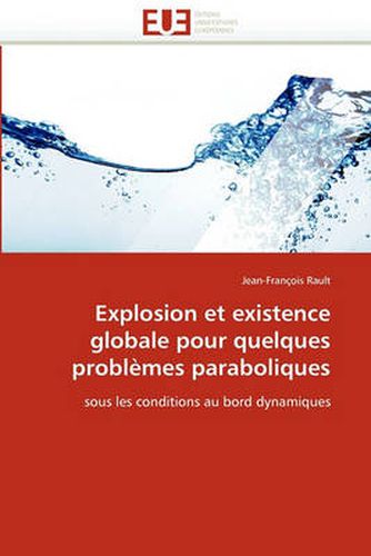 Cover image for Explosion Et Existence Globale Pour Quelques Probl Mes Paraboliques