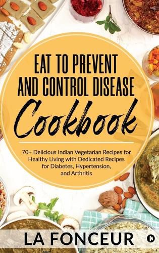 Eat to Prevent and Control Disease Cookbook