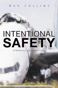 Cover image for Intentional Safety: A Reflection on Unsafe Flight