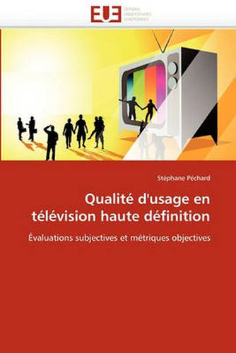 Cover image for Qualit D'Usage En T L Vision Haute D Finition