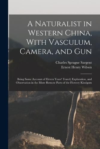 Cover image for A Naturalist in Western China, With Vasculum, Camera, and Gun