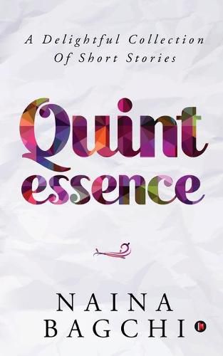 Cover image for Quintessence: A Delightful Collection of Short Stories