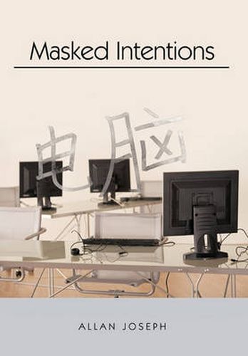 Cover image for Masked Intentions: Navigating a Computer Embargo On China