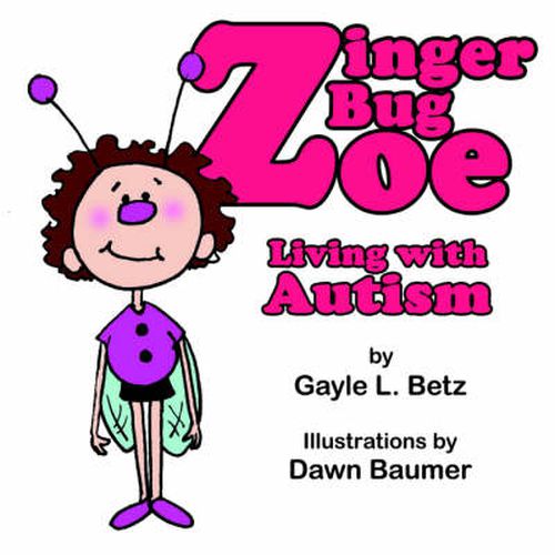 Cover image for Zinger Bug Zoe: Living With Autism