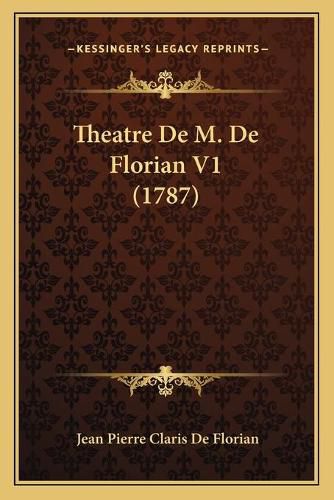 Theatre de M. de Florian V1 (1787)