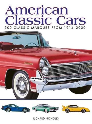 Cover image for American Classic Cars: 300 Classic Marques from 1914-2000