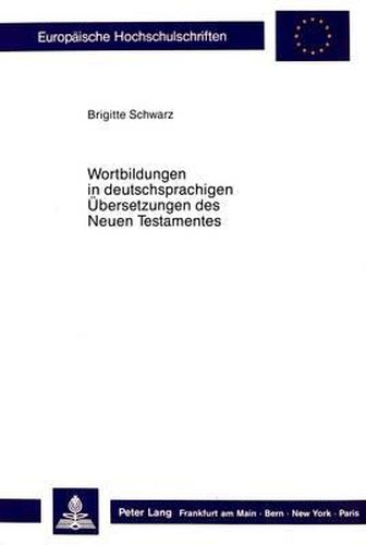 Cover image for Wortbildungen in Deutschsprachigen Uebersetzungen Des Neuen Testamentes