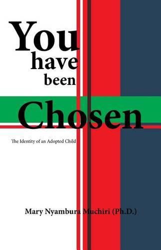 Cover image for You Have Been Chosen: The Identity of an Adopted Child