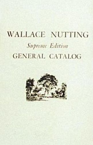 Cover image for Wallace Nutting General Catalog: Supreme Edition