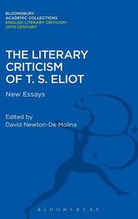 Cover image for The Literary Criticism of T.S. Eliot: New Essays