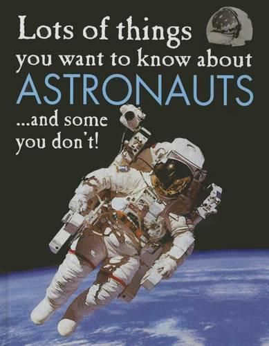 Cover image for Lots of Things You Want to Know about Astronauts