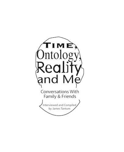 Cover image for Time, Ontology, Reality and Me: Conversations With Intimates