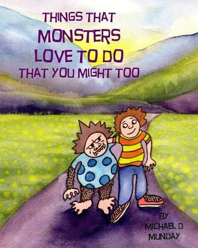 Cover image for Things That Monsters Love To Do That You Might Too