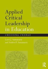 Cover image for Applied Critical Leadership in Education: Choosing Change