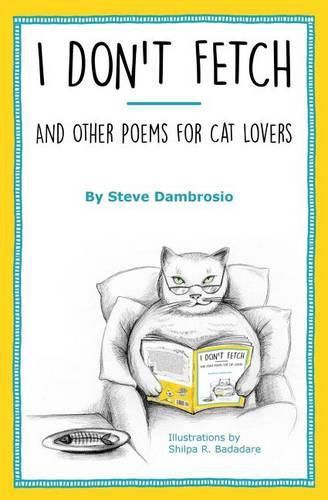Cover image for I Don't Fetch: And Other Poems for Cat Lovers