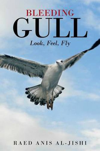 Cover image for Bleeding Gull: Look, Feel, Fly.