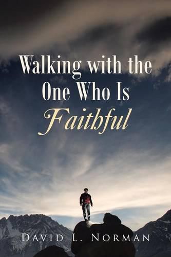 Walking with the One Who Is Faithful