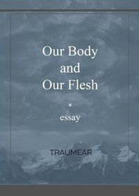 Cover image for Our Body and our Flesh