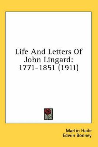 Life and Letters of John Lingard: 1771-1851 (1911)