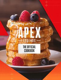 Cover image for Apex Legends: The Official Cookbook