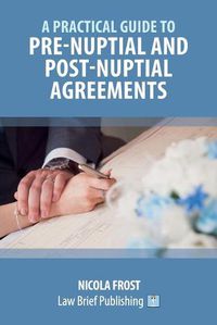 Cover image for A Practical Guide to Pre-Nuptial and Post-Nuptial Agreements