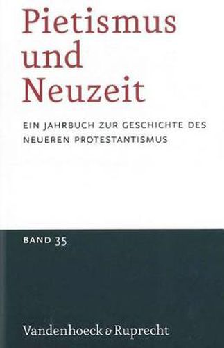 Cover image for Pietismus und Neuzeit Band 35 - 2009: Ein Jahrbuch zur Geschichte des neueren Protestantismus