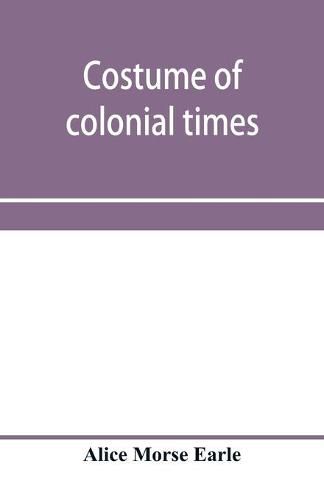 Cover image for Costume of colonial times