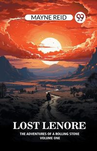 Cover image for Lost Lenore The Adventures of a Rolling Stone Volume One