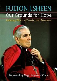 Cover image for Our Grounds for Hope: Enduring Words of Comfort and Assurance