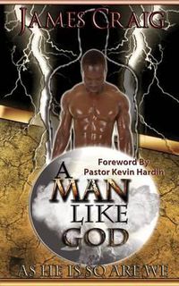 Cover image for A Man Like God: As He Is So Are We