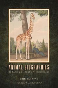 Cover image for Animal Biographies: Toward a History of Individuals