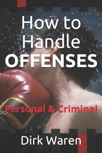 Cover image for How to Handle OFFENSES: Personal & Criminal