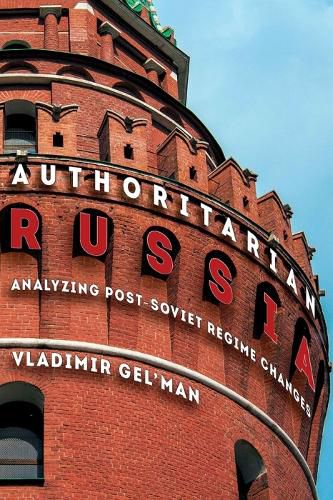 Cover image for Authoritarian Russia: Analyzing Post-Soviet Regime Changes