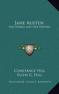 Cover image for Jane Austen: Her Homes and Her Friends