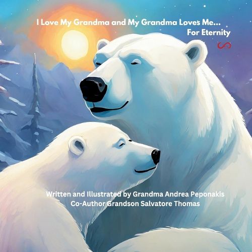 Cover image for I Love My Grandma and My Grandma Loves Me ... For Eternity