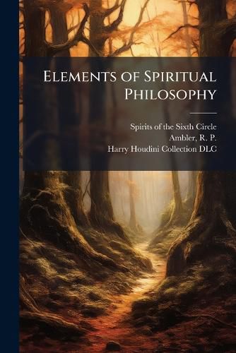 Cover image for Elements of Spiritual Philosophy