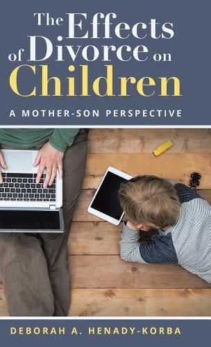 Cover image for The Effects of Divorce on Children: A Mother-Son Perspective